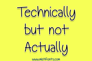 Using Technically but Not Actually Font for Authentic Branding