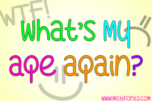 What s My Age Again Font for Small Business Branding